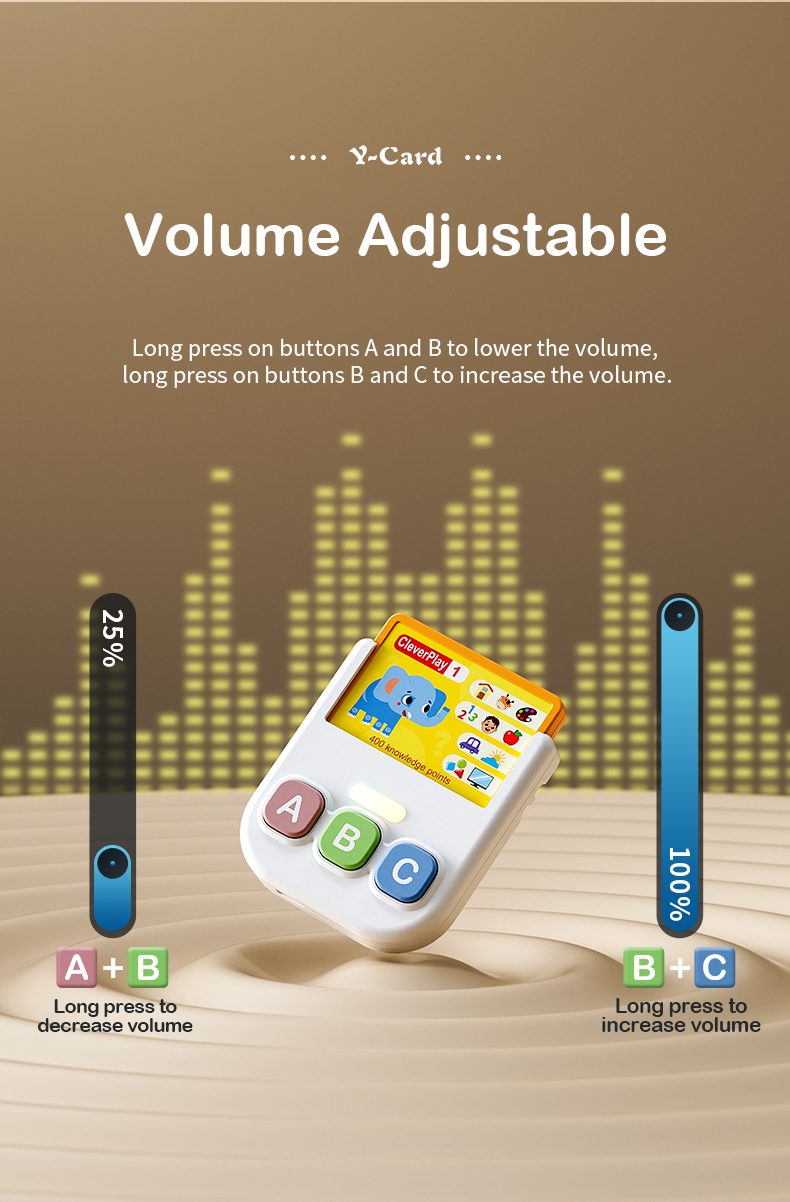 Clever Play Portable Player Press and hold buttons A and B to decrease volume. Press and hold buttons B and C to increase volume